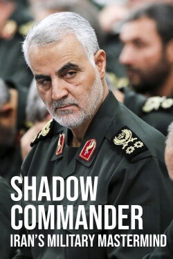 Shadow Commander: Iran’s Military Mastermind (2019) Shadow Commander: Iran’s Military Mastermind (2019)