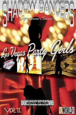 Shadow Dancers Vol 11 - Las Vegas Party Girls (2014) Shadow Dancers Vol 11 - Las Vegas Party Girls (2014)