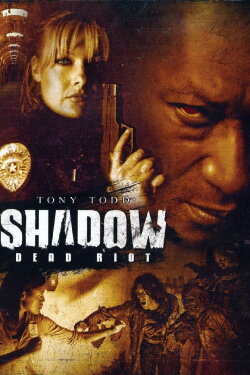 Shadow: Dead Riot (2006) Shadow: Dead Riot (2006)