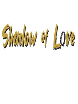 Shadow of Love (2019) Shadow of Love (2019)