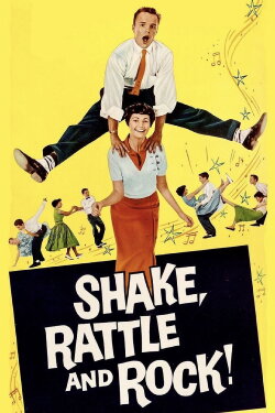 Shake, Rattle and Rock! (1956)
