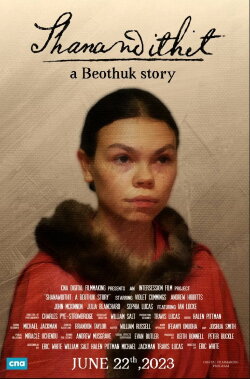 Shanawdithit: A Beothuk Story (2023) Shanawdithit: A Beothuk Story (2023)