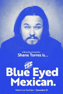 Shane Torres: The Blue Eyed Mexican (2023) Shane Torres: The Blue Eyed Mexican (2023)