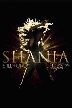 Shania: Still the One - Live from Vegas (2014) Shania: Still the One - Live from Vegas (2014)