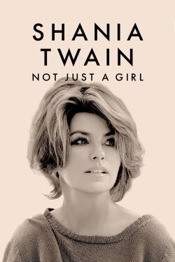Shania Twain: Not Just a Girl (2022) Shania Twain: Not Just a Girl (2022)