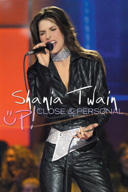 Shania Twain Up! Close and Personal (2003) Shania Twain Up! Close and Personal (2003)