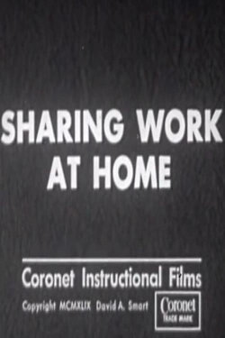 Sharing Work At Home (1949) Sharing Work At Home (1949)