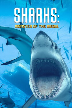 Sharks: Monster of the Media (2019) Sharks: Monster of the Media (2019)