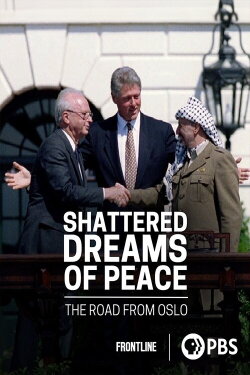 Shattered Dreams of Peace: The Road from Oslo (2002) Shattered Dreams of Peace: The Road from Oslo (2002)