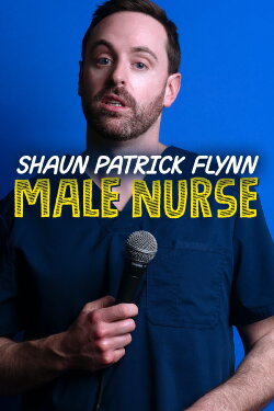Shaun Patrick Flynn: Male Nurse (2022)