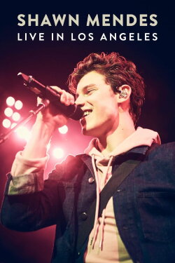 Shawn Mendes: Live in Los Angeles (2018) Shawn Mendes: Live in Los Angeles (2018)