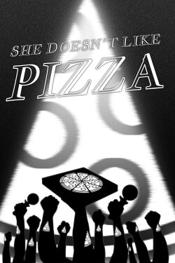 She Doesn't Like Pizza (2022) She Doesn't Like Pizza (2022)