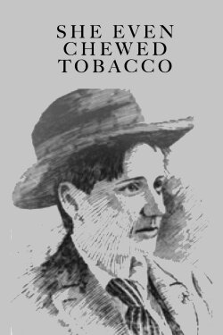 She Even Chewed Tobacco (1983)