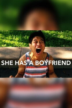 She Has a Boyfriend (2013) She Has a Boyfriend (2013)