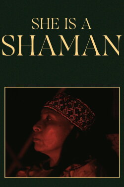 She is a Shaman (2024) She is a Shaman (2024)