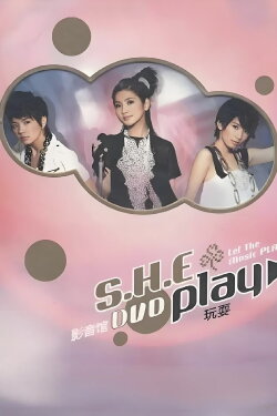 S.H.E Play 庆功演唱会 (2007)