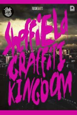 Sheffield Graffiti Kingdom (2013) Sheffield Graffiti Kingdom (2013)