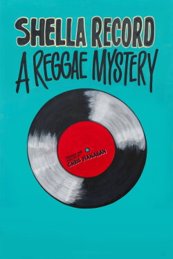 Shella Record – A Reggae Mystery (2019) Shella Record – A Reggae Mystery (2019)