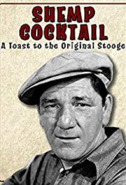 Shemp Cocktail: A Toast to the Original Stooge (2008) Shemp Cocktail: A Toast to the Original Stooge (2008)