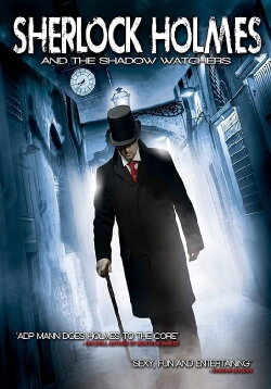 Sherlock Holmes and the Shadow Watchers (2011) Sherlock Holmes and the Shadow Watchers (2011)