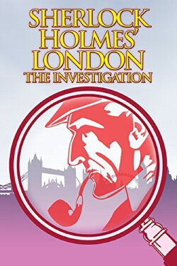 Sherlock Holmes' London: The Investigation (2011) Sherlock Holmes' London: The Investigation (2011)