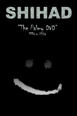 Shihad: The Palmy DVD: 1996-2006 (2006) Shihad: The Palmy DVD: 1996-2006 (2006)