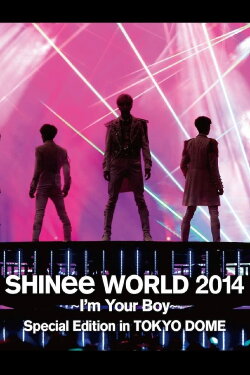 SHINee WORLD 2014 ~I'm Your Boy~ (2014) SHINee WORLD 2014 ~I'm Your Boy~ (2014)