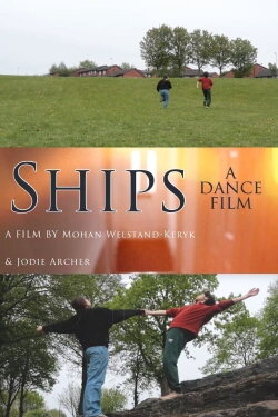SHIPS - a dance film (2023) SHIPS - a dance film (2023)