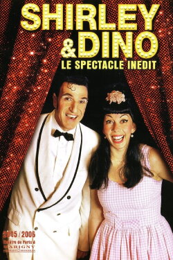 Shirley et Dino - Le spectacle inédit (2007) Shirley et Dino - Le spectacle inédit (2007)
