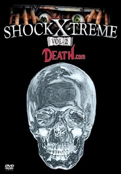 Shock-X-Treme Vol 2: Death.com (2006) Shock-X-Treme Vol 2: Death.com (2006)