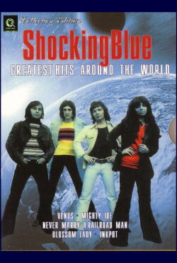 Shocking Blue: Greatest Hits around the World (2004) Shocking Blue: Greatest Hits around the World (2004)