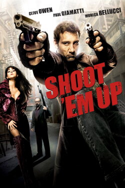 Shoot 'Em Up (2007) Shoot 'Em Up (2007)