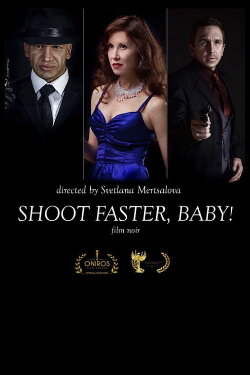 Shoot faster, baby! (2017) Shoot faster, baby! (2017)