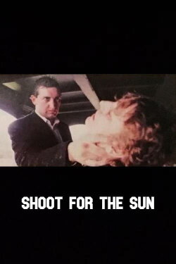 Shoot for the Sun (1987) Shoot for the Sun (1987)