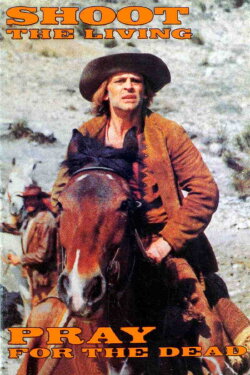 Shoot the Living and Pray for the Dead (1971) Shoot the Living and Pray for the Dead (1971)