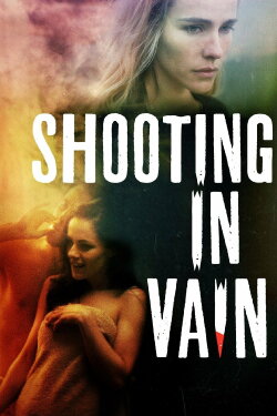 Shooting in Vain (2018) Shooting in Vain (2018)