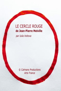 Short Cuts : Le Cercle rouge de Jean-Pierre Melville (2021) Short Cuts : Le Cercle rouge de Jean-Pierre Melville (2021)