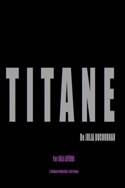 Short Cuts : Titane de Julia Ducournau (2024) Short Cuts : Titane de Julia Ducournau (2024)
