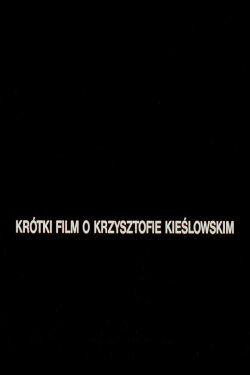 Short Film About Krzysztof Kieslowski (1996) Short Film About Krzysztof Kieslowski (1996)