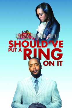 Should've Put a Ring On It (2011) Should've Put a Ring On It (2011)