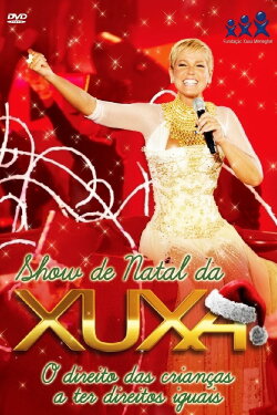 Show de Natal da Xuxa: O Direito das Crianças a Ter Direitos Iguais (2010)