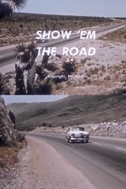Show 'Em the Road (1954) Show 'Em the Road (1954)
