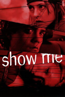 Show Me (2004) Show Me (2004)