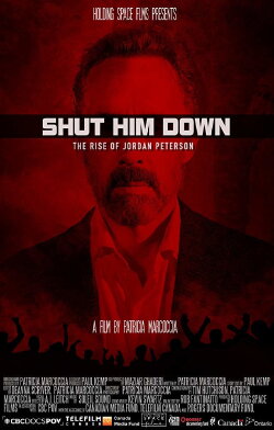 Shut Him Down: The Rise of Jordan Peterson (2018) Shut Him Down: The Rise of Jordan Peterson (2018)