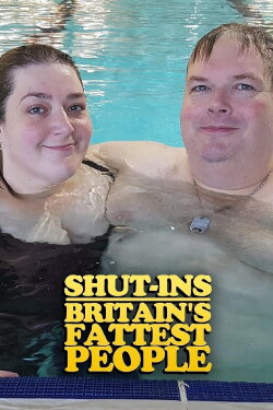 Shut-ins: Britain's Fattest People (2015) Shut-ins: Britain's Fattest People (2015)