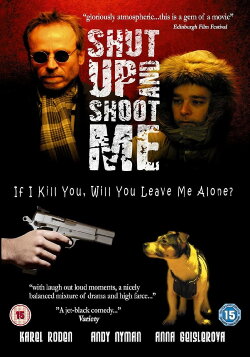 Shut Up and Shoot Me (2005) Shut Up and Shoot Me (2005)