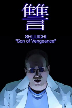 Shuuichi: Son of Vengeance (2015) Shuuichi: Son of Vengeance (2015)