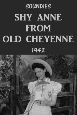 Shy Anne from Old Cheyenne (1942) Shy Anne from Old Cheyenne (1942)