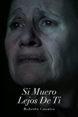 Si muero lejos de ti (2007) Si muero lejos de ti (2007)