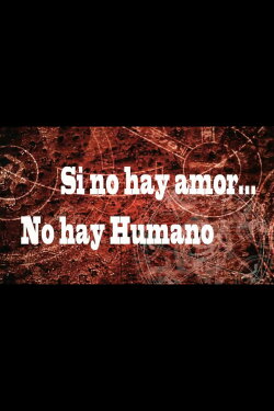 Si no hay amor, no hay humano (2020)